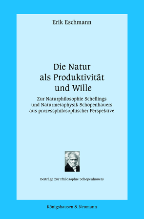 Die Natur als Produktivität und Wille von Eschmann,  Erik