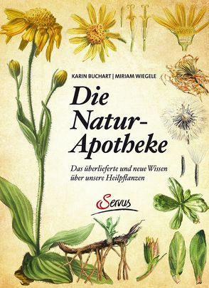 Die Natur-Apotheke von Buchart,  Karin, Leitner,  Andreas, Wiegele,  Miriam