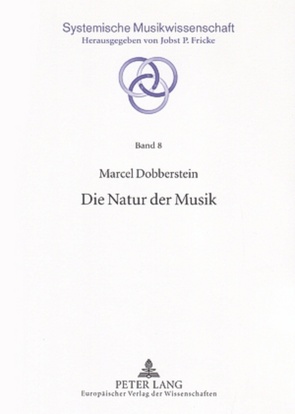 Die Natur der Musik von Dobberstein,  Marcel