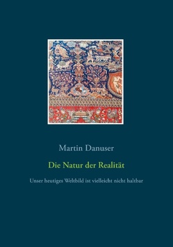 Die Natur der Realität von Danuser,  Martin