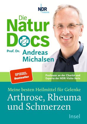 Die Natur-Docs – Meine besten Heilmittel für Gelenke. Arthrose, Rheuma und Schmerzen von Michalsen,  Prof. Dr. Andreas, Sandmann,  Friedrich-Karl