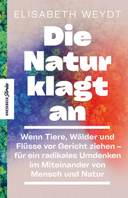 Die Natur hat Recht von Weydt,  Elisabeth