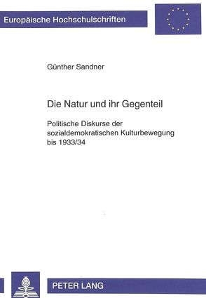Die Natur und ihr Gegenteil von Sandner,  Günther