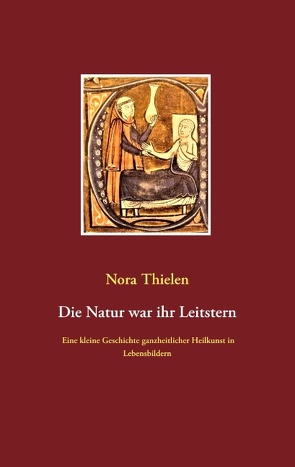 Die Natur war ihr Leitstern von Thielen,  Nora