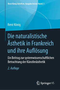 Die naturalistische Ästhetik in Frankreich und ihre Auflösung von Koenig,  Rene, Thurn,  Hans Peter
