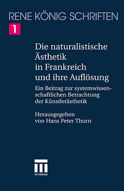 Die naturalistische Ästhetik in Frankreich und ihre Auflösung von Thurn,  Hans Peter