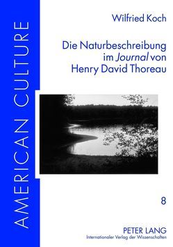 Die Naturbeschreibung im «Journal» von Henry David Thoreau von Koch,  Wilfried