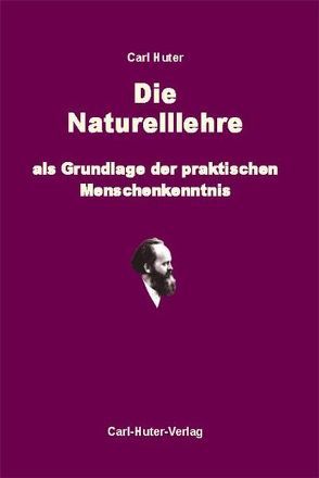 Die Naturell-Lehre als Grundlage der praktischen Menschenkenntnis von Aerni,  Fritz, Huter,  Carl