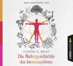 Die Naturgeschichte des Immunsystems von Arvay,  Clemens G., Hoffmann,  Max