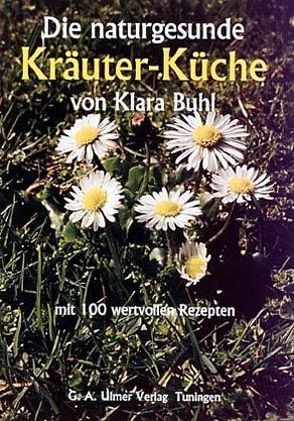 Die naturgesunde Kräuter-Küche von Buhl,  Klara, Schöndienst,  Rolf
