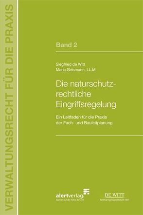 Die Naturschutzrechtliche Eingriffsregelung von de Witt,  Siegfried, Geismann,  Maria
