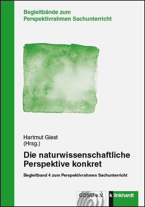 Die naturwissenschaftliche Perspektive konkret von Giest,  Hartmut