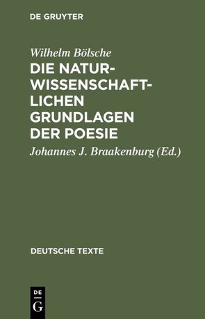 Die naturwissenschaftlichen Grundlagen der Poesie von Bölsche,  Wilhelm, Braakenburg,  Johannes J.