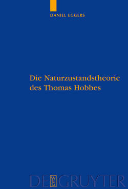 Die Naturzustandstheorie des Thomas Hobbes von Eggers,  Daniel