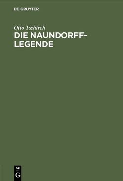 Die Naundorff-Legende von Tschirch,  Otto