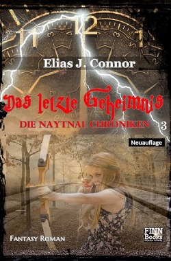 Die Naytnal Chroniken / Das letzte Geheimnis von Connor,  Elias J.