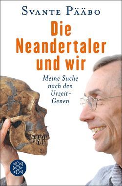 Die Neandertaler und wir von Pääbo,  Svante, Vogel,  Sebastian