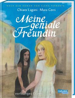 Die Neapolitanische Saga 1: Meine geniale Freundin von Alfano,  Myriam, Cerri,  Mara, Ferrante,  Elena, Lagani,  Chiara