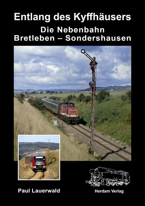 Die Nebenbahn Bretleben – Sondershausen von Lauerwald,  Paul