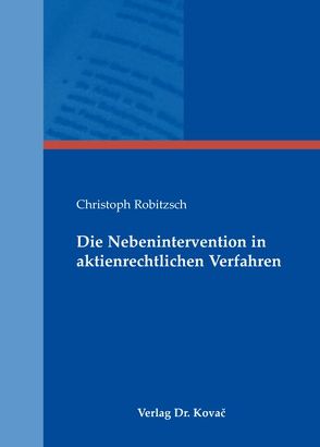 Die Nebenintervention in aktienrechtlichen Verfahren von Robitzsch,  Christoph