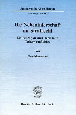 Die Nebentäterschaft im Strafrecht. von Murmann,  Uwe