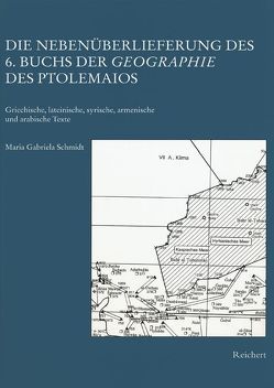 Die Nebenüberlieferung des 6. Buchs der Geographie des Ptolemaios von Schmidt,  Gabriela
