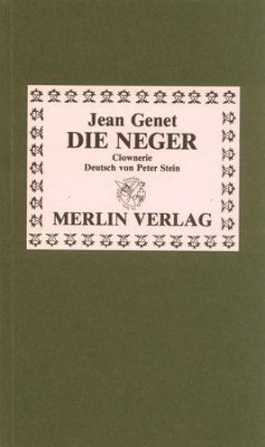 Die Neger von Genet,  Jean, Stein,  Peter