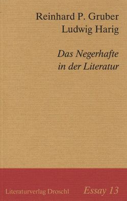 Die Negerhaftigkeit der Literatur von Gruber,  Reinhard P, Harig,  Ludwig