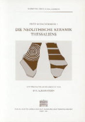 Die neolithische Keramik Thessaliens von Alram-Stern,  Eva, Deger-Jalkotzy,  Sigrid, Schachermeyr,  Fritz