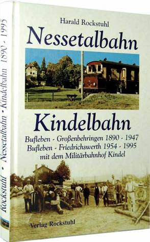 Die Nessetalbahn 1890-1995. von Rockstuhl,  Harald