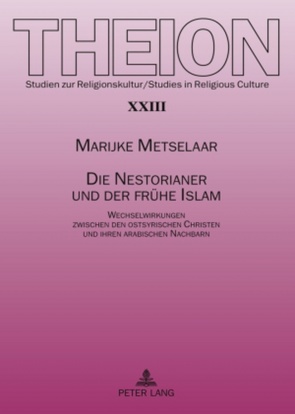 Die Nestorianer und der frühe Islam von Metselaar,  Marijke
