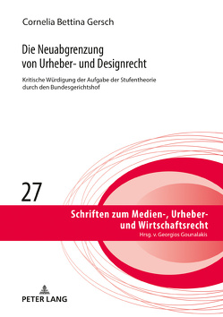 Die Neuabgrenzung von Urheber- und Designrecht von Gersch,  Cornelia Bettina