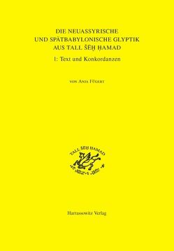 Die neuassyrische und spätbabylonische Glyptik aus Tall ŠēH Hamad/Dur-Katlimmu von Fügert,  Anja