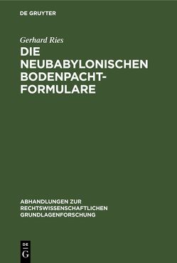 Die neubabylonischen Bodenpachtformulare von Rieß,  Gerhard