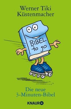 Die neue 3-Minuten-Bibel von Küstenmacher,  Werner "Tiki"
