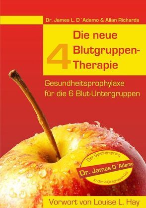 Die neue 4-Blutgruppen-Therapie von D'Adamo,  James L., Ellsworth,  Johanna, Hay,  Louise L, Richards,  Allan