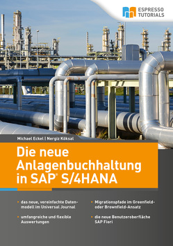 Die neue Anlagenbuchhaltung in SAP S/4HANA von Eckel,  Michael, Köksal,  Nergiz