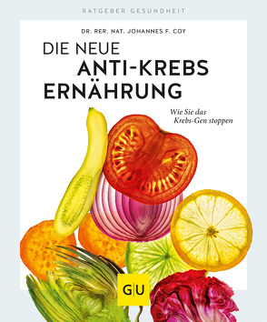 Die neue Anti-Krebs-Ernährung von Coy,  Johannes