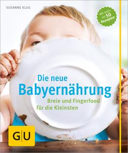 Die neue Babyernährung von Klug,  Susanne