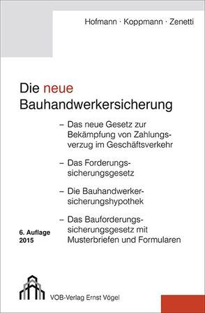 Die neue Bauhandwerkersicherung von Hofmann,  Olaf, Koppmann,  Werner, Zenetti,  Markus