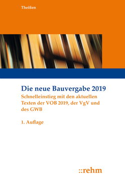 Die neue Bauvergabe 2019 von Theissen,  Rolf