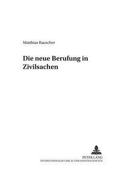 Die neue Berufung in Zivilsachen von Rauscher,  Matthias