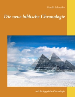 Die neue biblische Chronologie von Schneider,  Harald