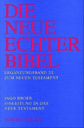 Die Neue Echter-Bibel. Kommentar / Ergänzungsbände zum Neuen Testament / Einleitung in das Neue Testament von Broer,  Ingo