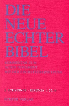 Die Neue Echter-Bibel. Kommentar / Kommentar zum Alten Testament mit Einheitsübersetzung / Jeremia 1-25,14.2 von Plöger,  Josef G, Schreiner,  Josef