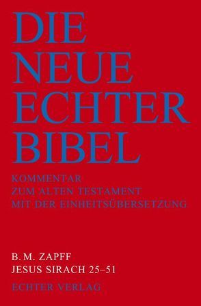 Die Neue Echter-Bibel. Kommentar / Kommentar zum Alten Testament mit Einheitsübersetzung / Jesus Sirach 25-51 von Zapff,  Burkard M.