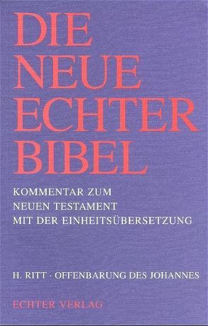 Die Neue Echter-Bibel. Kommentar / Kommentar zum Neuen Testament mit Einheitsübersetzung. Gesamtausgabe / Offenbarung des Johannes von Gnilka,  Joachim, Ritt,  Hubert, Schnackenburg,  Rudolf