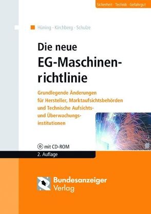 Die neue EG-Maschinenrichtlinie (E-Book) von Hüning,  Alois, Kirchberg,  Siegfried, Schulze,  Marc