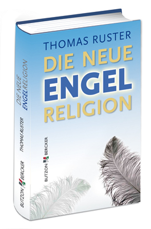 Die neue Engelreligion von Ruster,  Thomas