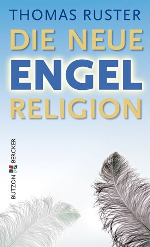 Die neue Engelreligion von Ruster,  Thomas